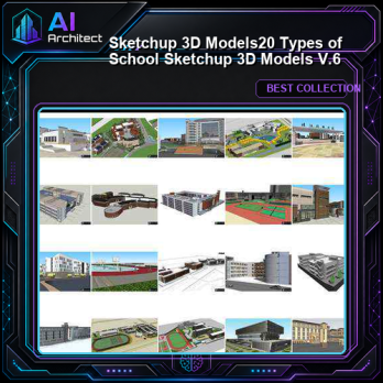 ★【Sketchup 3D Models】20 Types of School Sketchup 3D Models  V.6