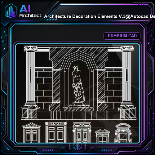 ★【 Architecture Decoration Elements V.3】@Autocad Decoration Blocks,Drawings,CAD Details,Elevation