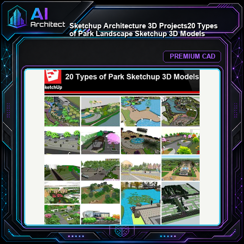 💎【Sketchup Architecture 3D Projects】20 Types of Park Landscape Sketchup 3D Models