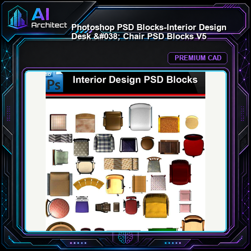 ★Photoshop PSD Blocks-Interior Design Desk & Chair PSD Blocks V5