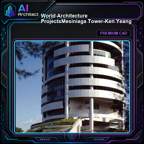 💎【World Architecture Projects】Mesiniaga Tower-Ken Yeang