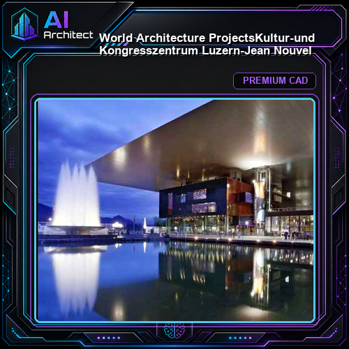 💎【World Architecture Projects】Kultur-und Kongresszentrum Luzern-Jean Nouvel