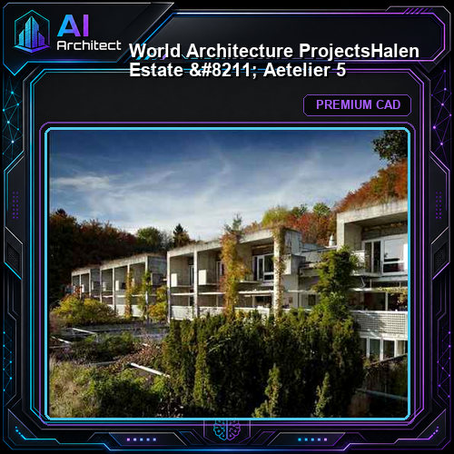 💎【World Architecture Projects】Halen Estate - Aetelier 5