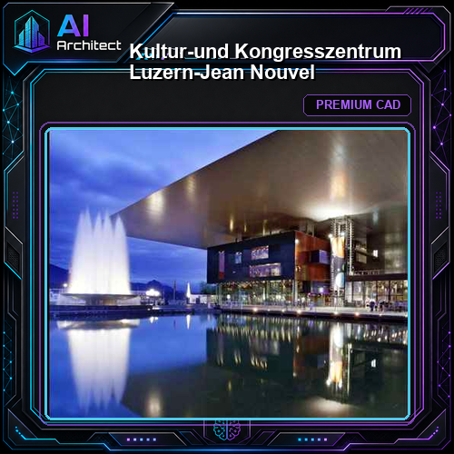Kultur-und Kongresszentrum Luzern-Jean Nouvel