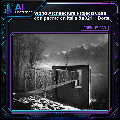 💎【World Architecture Projects】Casa con puente en Italia - Botta